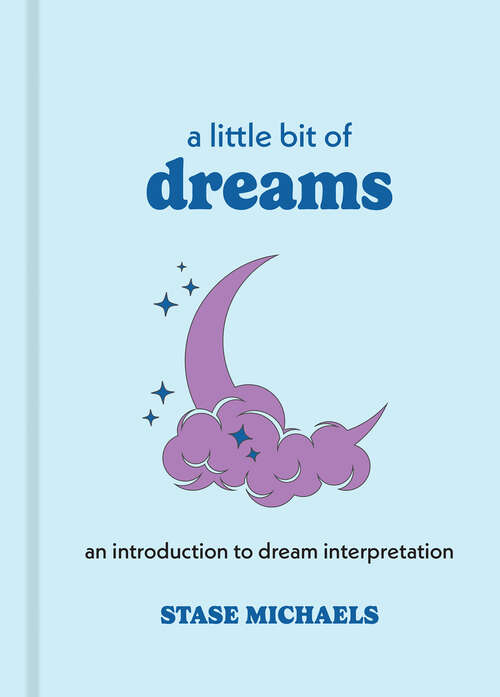 Book cover of A Little Bit of Dreams: An Introduction to Dream Interpretation (Little Bit Series #1)