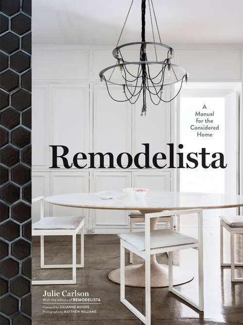 Book cover of Remodelista: The Organized Home - Simple, Stylish Storage Ideas For All Over The House (Remodelista Ser.)