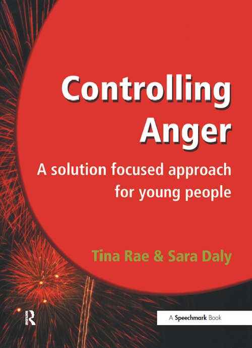 Controlling Anger: A Solution Focused Approach for Young People