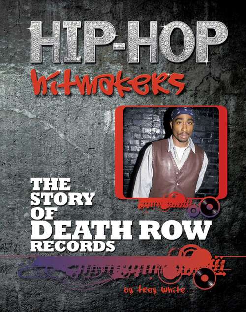 Book cover of The Story of Death Row Records (Hip-Hop Hitmakers)