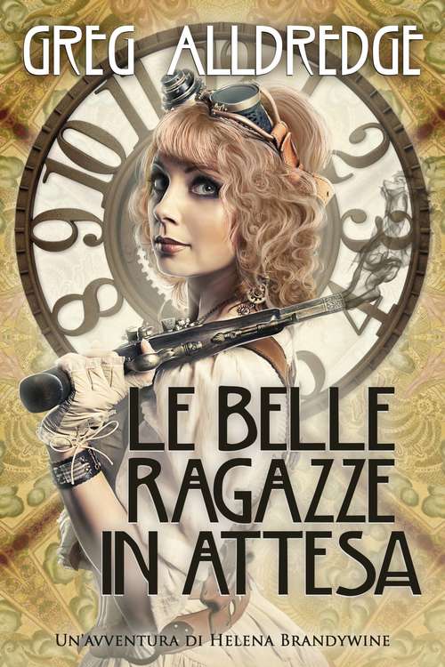 Book cover of Le Belle Ragazze In Attesa: Un'avventura di Helena Brandywine (Helena Brandywine #1)