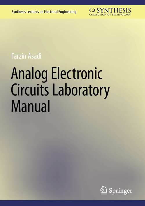 Book cover of Analog Electronic Circuits Laboratory Manual (1st ed. 2023) (Synthesis Lectures on Electrical Engineering)