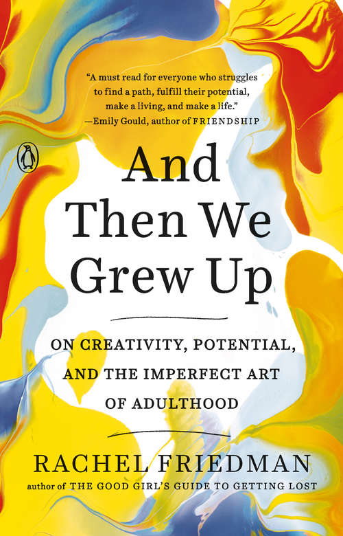 And Then We Grew Up: On Creativity, Potential, and the Imperfect Art of Adulthood