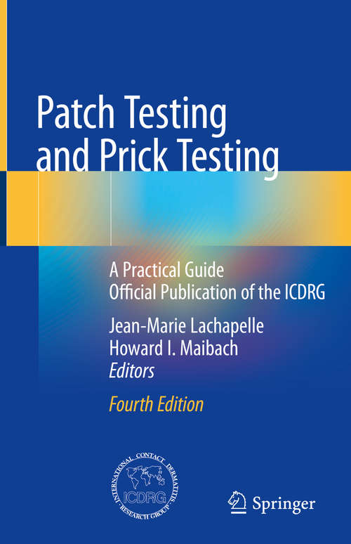 Patch Testing and Prick Testing: A Practical Guide Official Publication of the ICDRG