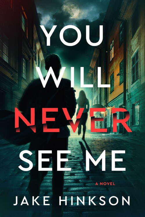 Book cover of You Will Never See Me: A Novel