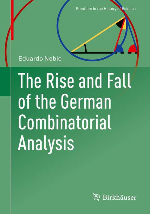 Book cover of The Rise and Fall of the German Combinatorial Analysis (1st ed. 2022) (Frontiers in the History of Science)