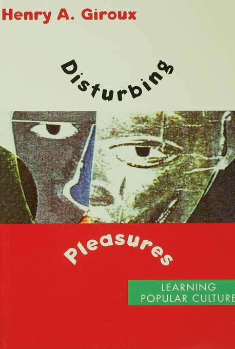 Disturbing Pleasures: Learning Popular Culture