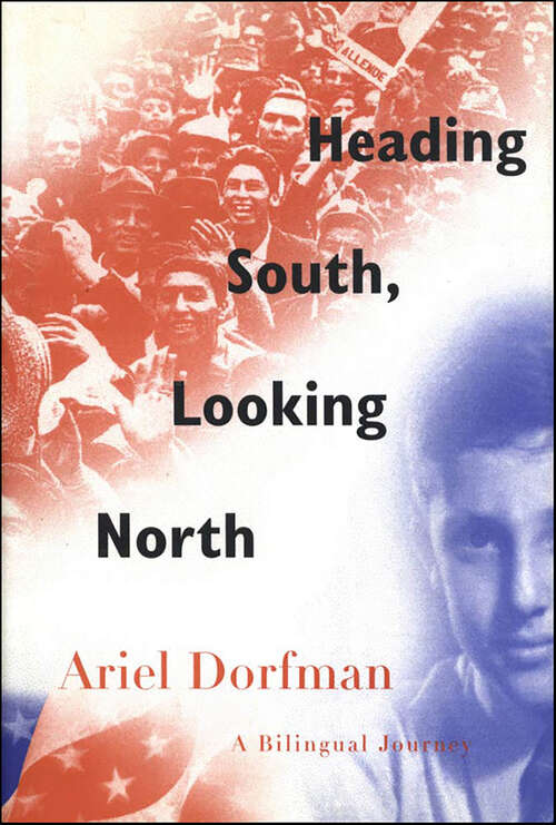 Book cover of Heading South, Looking North: A Bilingual Journey