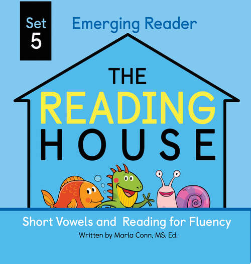 Book cover of The Reading House Set 5: Short Vowels and Reading for Fluency (The Reading House #5)