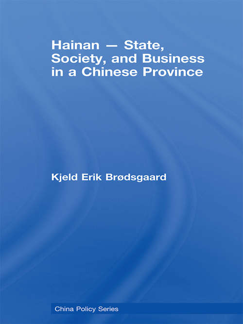 Book cover of Hainan - State, Society, and Business in a Chinese Province (China Policy Series)