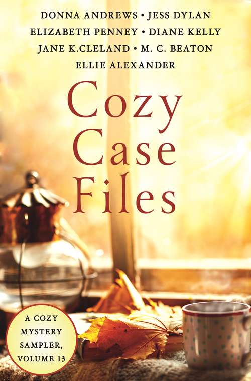 Cozy Case Files, A Cozy Mystery Sampler, Volume 13 (Cozy Case Files #13)
