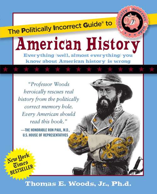 Book cover of The Politically Incorrect Guide To American History
