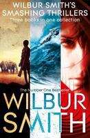 Book cover of Wilbur Smith's Smashing Thrillers: Hungry As The Sea, Elephant Song and Wild Justice