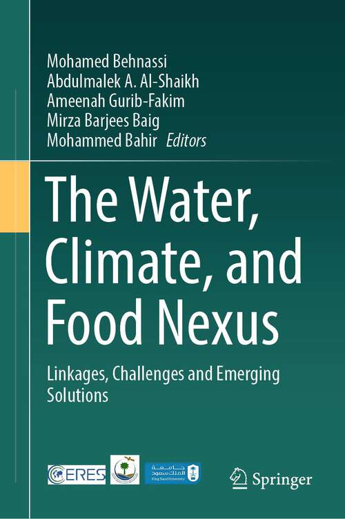 Book cover of The Water, Climate, and Food Nexus: Linkages, Challenges and Emerging Solutions (2024)