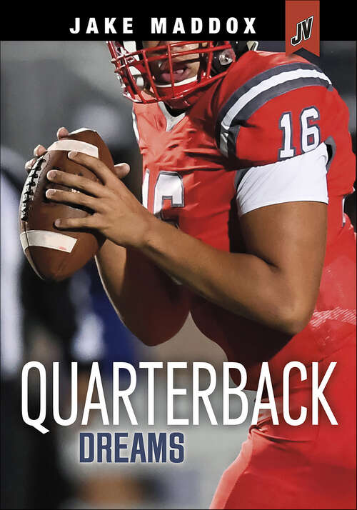 Book cover of Quarterback Dreams (Jake Maddox JV)