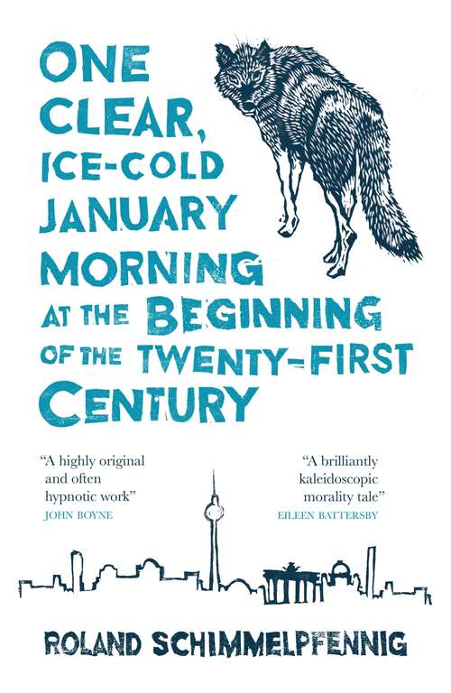 Book cover of One Clear Ice-cold January Morning at the Beginning of the 21st Century (MacLehose Press Editions #11)