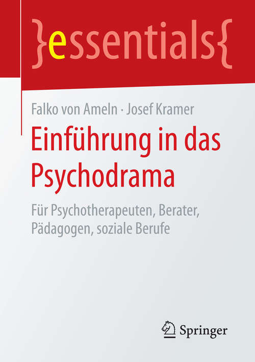 Book cover of Einführung in das Psychodrama: Für Psychotherapeuten, Berater, Pädagogen, soziale Berufe (essentials)