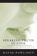 Speaking Truth in Love: Counsel in Community (Vantage Point Book Ser.)
