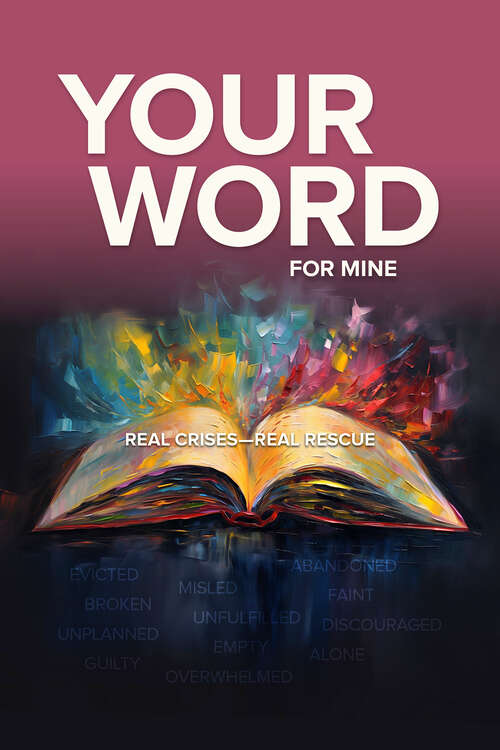 Book cover of Your Word For Mine: Real Crises-Real Rescue