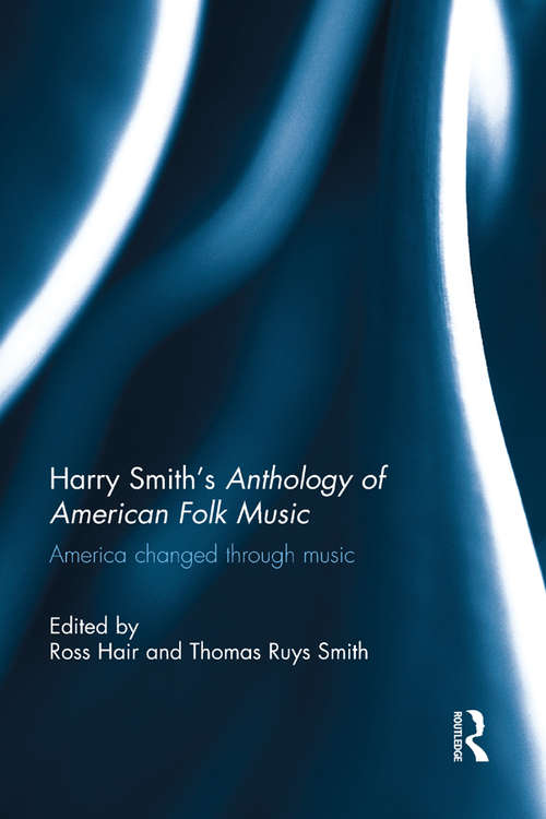 Harry Smith's Anthology of American Folk Music: America changed through music