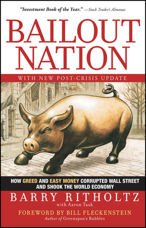 Book cover of Bailout Nation: How Greed and Easy Money Corrupted Wall Street and Shook the World Economy