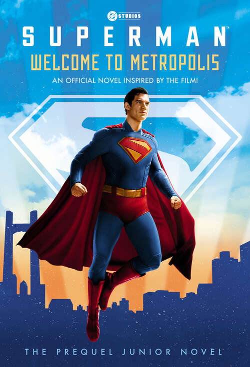 Book cover of Welcome to Metropolis: The Prequel Junior Novel (Superman)