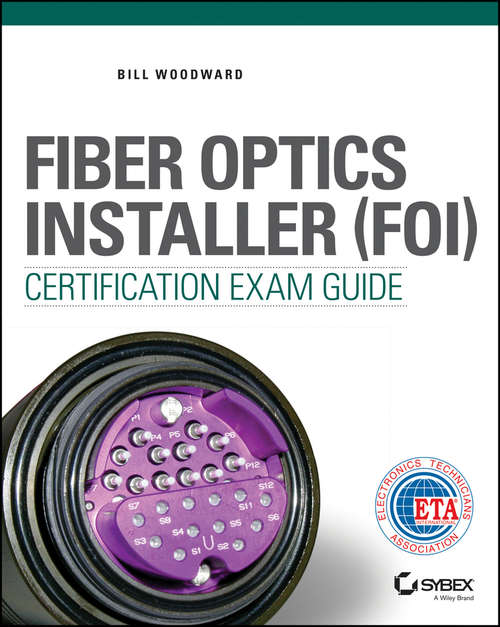 Book cover of Fiber Optics Installer (FOI) Certification Exam Guide