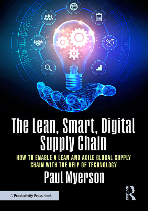 Book cover of The Lean, Smart, Digital Supply Chain: How to Enable a Lean and Agile Global Supply Chain with the Help of Technology (1)
