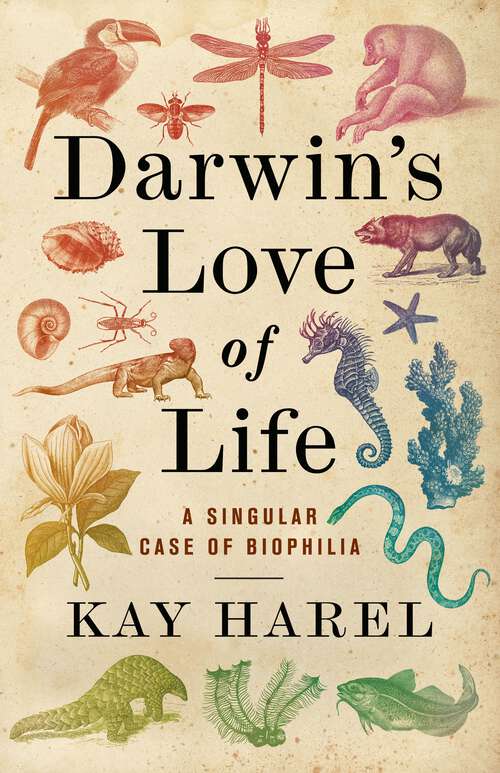 Book cover of Darwin's Love of Life: A Singular Case of Biophilia