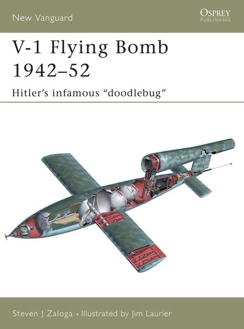 Book cover of V-1 Flying Bomb 1942-52: Hitler's infamous "doodlebug"
