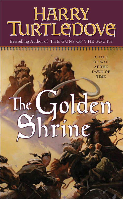 Book cover of The Golden Shrine: A Tale Of War At The Dawn Of Time (Opening of the World #3)