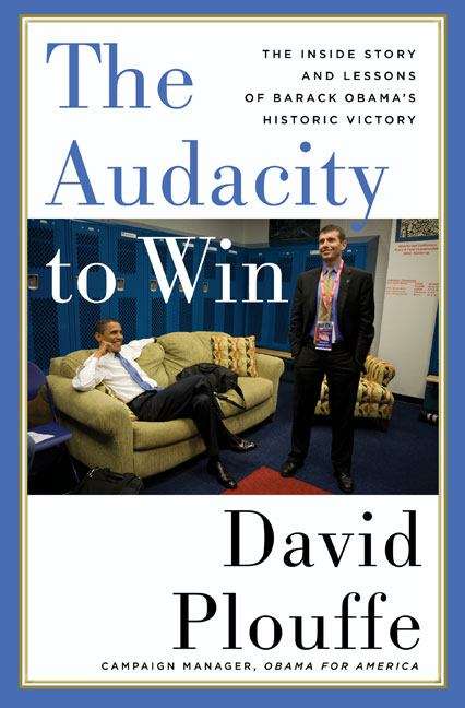 Book cover of The Audacity to Win: The Inside Story and Lessons of Barack Obama's Historic Victory