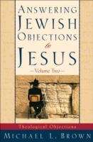 Book cover of Answering Jewish Objections to Jesus Volume 2: Theological Objections