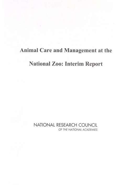Book cover of Animal Care and Management at the National Zoo: Interim Report