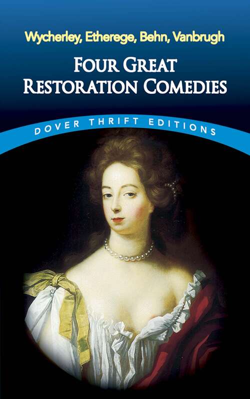 Book cover of Four Great Restoration Comedies (Dover Thrift Editions Ser.)
