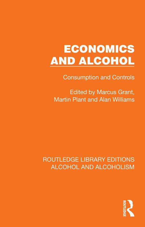 Book cover of Economics and Alcohol: Consumption and Controls (Routledge Library Editions: Alcohol and Alcoholism)