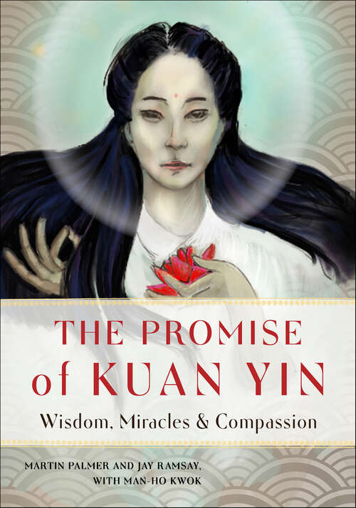 Book cover of The Promise of Kuan Yin: Wisdom, Miracles, & Compassion