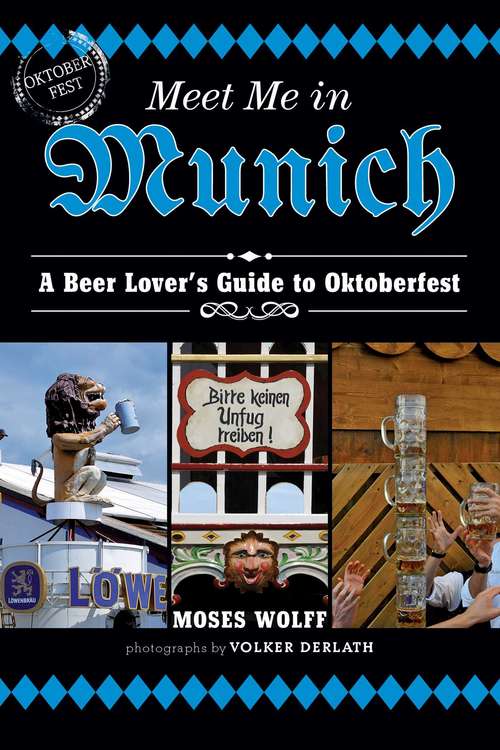Book cover of Meet Me in Munich: A Beer Lover's Guide to Oktoberfest