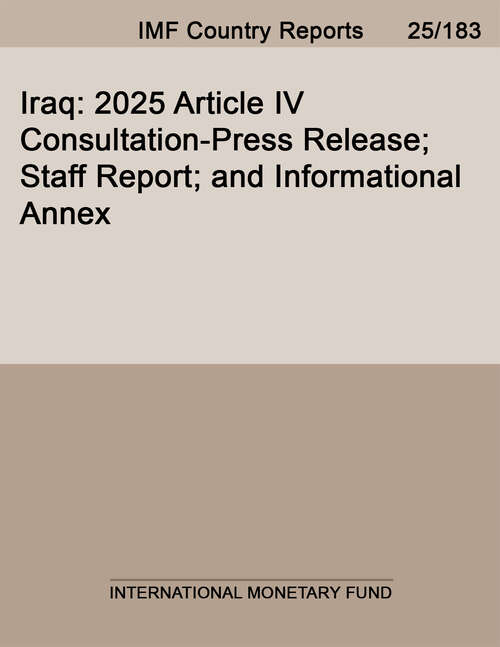 Book cover of Iraq: 2025 Article IV Consultation-Press Release; Staff Report; and Informational Annex