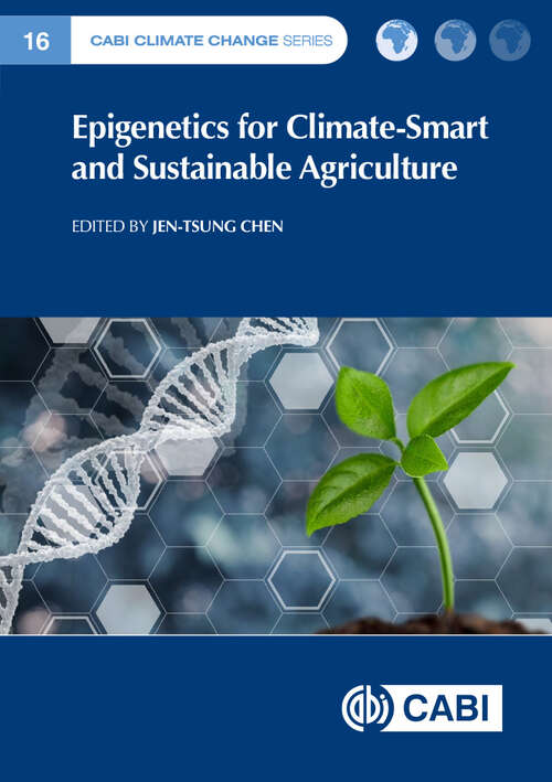 Book cover of Epigenetics for Climate-Smart and Sustainable Agriculture (CABI Climate Change Series)