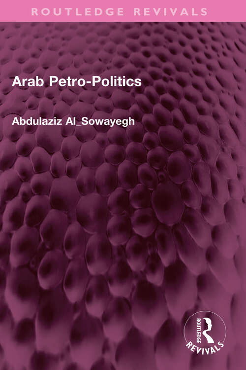 Book cover of Arab Petro-Politics (Routledge Revivals)