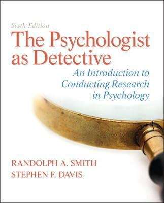 The Psychologist as Detective: An Introduction to Conducting Research in Psychology
