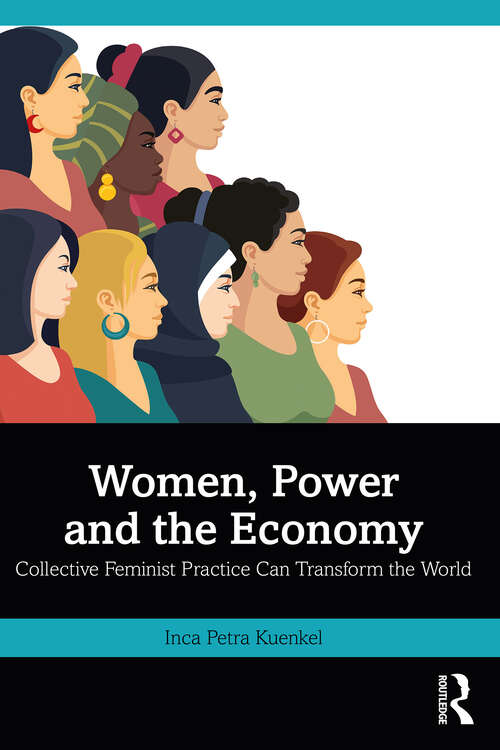 Book cover of Women, Power and the Economy: Collective Feminist Practice Can Transform the World (1)
