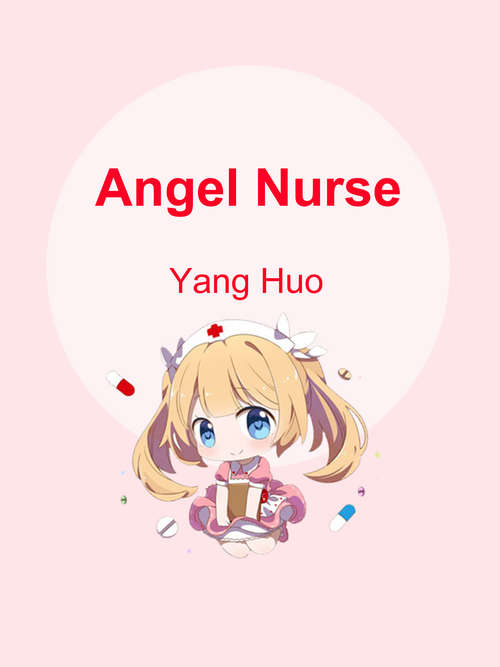 Angel Nurse: Volume 1 (Volume 1 #1)
