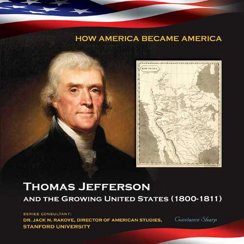 Book cover of Thomas Jefferson and the Growing United States (How America Became America)