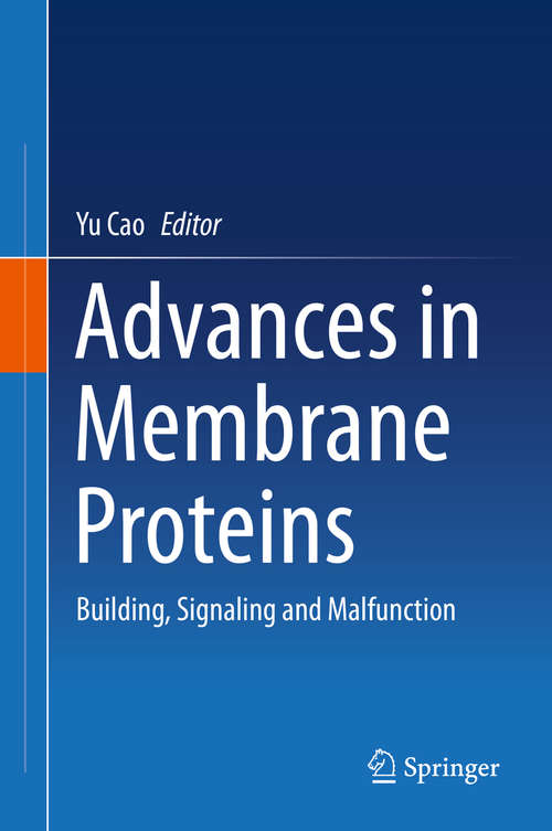 Advances in Membrane Proteins: Building, Signaling and Malfunction