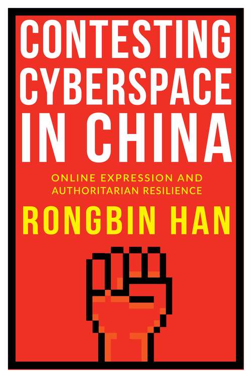 Book cover of Contesting Cyberspace in China: Online Expression and Authoritarian Resilience