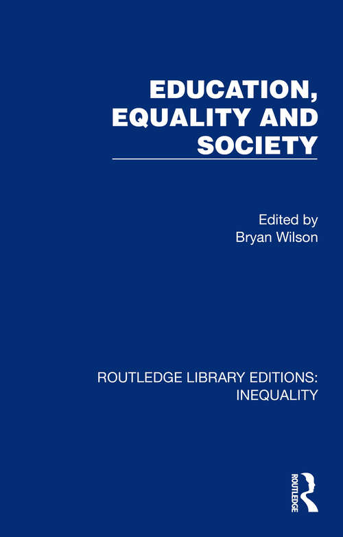 Book cover of Education, Equality and Society (Routledge Library Editions: Inequality #11)