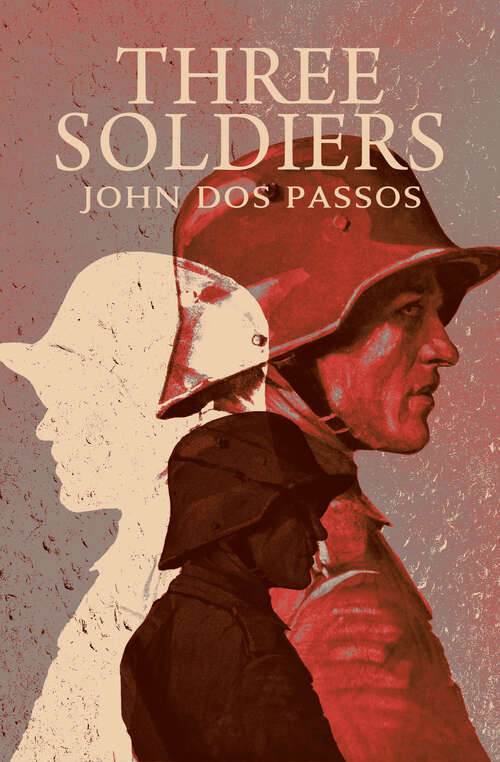 Book cover of Three Soldiers (Digital Original) (Barnes And Noble Library Of Essential Reading Ser.)