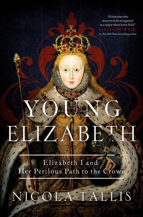 Book cover of Young Elizabeth: Elizabeth I and Her Perilous Path to the Crown